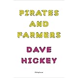 Dave Hickey: Pirates and Farmers: Essays on Taste