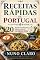 Livro Receitas Rápidas de Portugal: 20 Pratos Tradicionais Prontos em Até 30 Minutos (Receitas e Sabores do Mundo Livro 24)