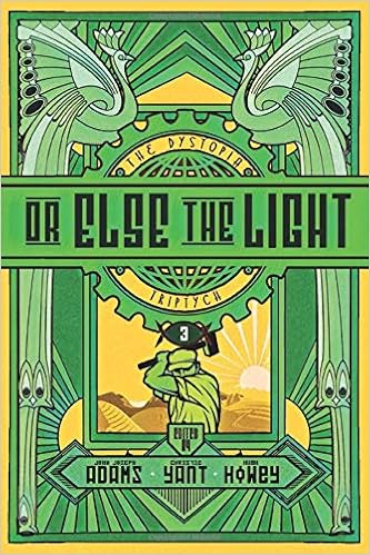 The Dystopia Triptych Or Else The Light Adams John Joseph Howey Hugh Yant Christie Amazon Com Books