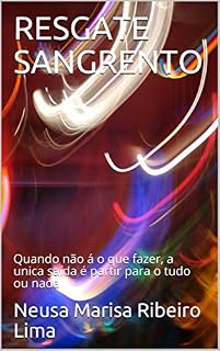Livro RESGATE SANGRENTO: Quando não á o que fazer, a unica saída é partir para o tudo ou nada (1)