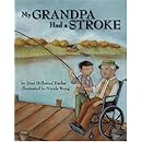 My Grandpa Had A Stroke Dori Hillestad Butler Nicole Wong 9781591478065 Amazon Com Books