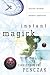 Instant Magick: Ancient Wisdom, Modern Spellcraft by Christopher Penczak