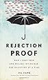 Rejection Proof: How I Beat Fear and Became Invincible Through 100 Days of Rejection