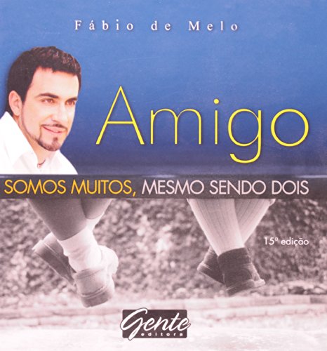 Amigo: Somos Muitos, Mesmo Sendo Dois (Em Portugues do Brasil)