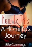 New To This (A Hotwife's Journey Book 1)