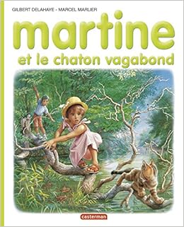 Amazon Fr Martine Numero 44 Martine Et Le Chaton Vagabond Delahaye Gilbert Marlier Marcel Livres