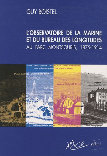 L' observatoire de la marine et du Bureau des longitudes au parc Montsouris, 1875-1914