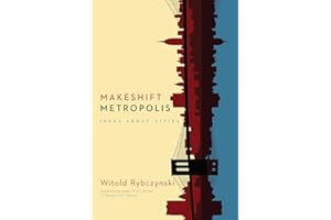 Makeshift Metropolis: Ideas About Cities