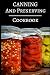 Canning And Preserving Cookbook: Delicious Canning, Preserving And Jam Recipes For Beginners (Jam An by 