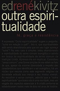 Livro Outra espiritualidade: Fé, graça e resistência