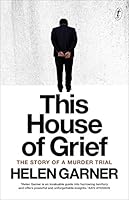 This House of Grief: The Story of a Murder Trial