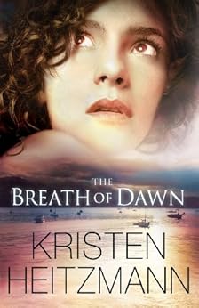 The  Breath of Dawn (A Rush of Wings Book 3) by [Heitzmann, Kristen]