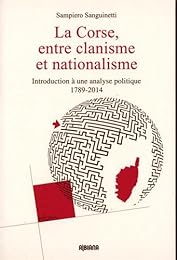 La  Corse, entre clanisme et nationalisme