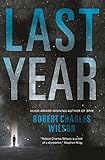 Last Year by Robert Charles Wilson