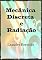 Livro Mecânica Discreta e Radiação