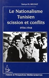 Le  nationalisme tunisien, scission et conflits