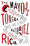 Front cover for the book The Mayor's Tongue by Nathaniel Rich