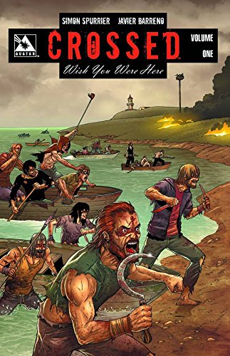 Crossed: Wish You Were Here Volume 1 Crossed: Wish You Were Here Volume 1