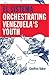 El Sistema: Orchestrating Venezuela's Youth