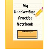 My Handwriting Practice Notebook: 100 blank dotted lined paper for students learning to write
