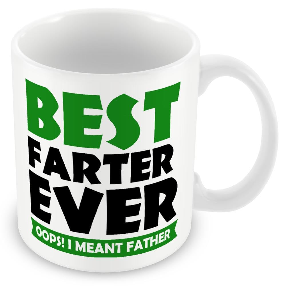 Mug Gift for Dad - Best Farter Ever I Meant Father