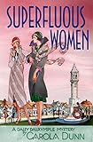 Superfluous Women: A Daisy Dalrymple Mystery (Daisy Dalrymple Mysteries Book 22) by Carola Dunn