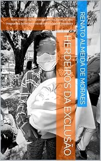 Livro Herdeiros da Exclusão: ecos morais do escravagismo na inserção dos imigrantes bolivianos na estrutura social brasileira