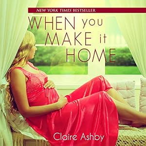 When You Make It Home - Claire Ashby