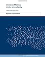 Decision Making Under Uncertainty: Theory and Application (MIT Lincoln Laboratory Series)