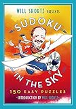 Will Shortz Presents Sudoku in the Sky: 200 Easy to Hard Puzzles (New York Times) by