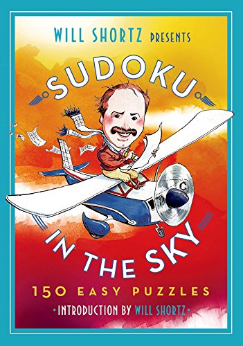 Will Shortz Presents Sudoku in the Sky: 200 Easy to Hard Puzzles (New York Times) by Will Shortz