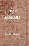 Book cover for Islam and Modernity: Transformation of an Intellectual Tradition