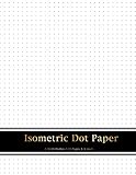 Isometric Dot Paper: 1/4 inch Distance Between Dotted Lines, Dot Grid Journal Large Size 8.5 x 11,12 by