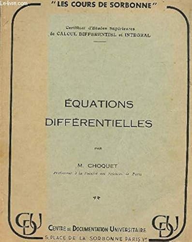 Download EQUATIONS DIFFERENTIELLES / CERTIFICAT D'ETUDES SUPERIEURES DE CALCUL DIFFERENTIEL ET INTEGRAL / LES COURS DE LA SORBONNE. PDF