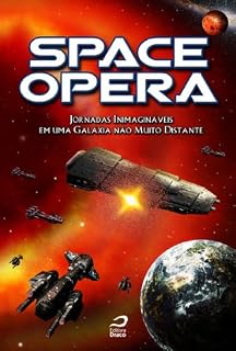 Livro Space Opera: Jornadas inimagináveis Em Uma Galáxia Não Muito Distante