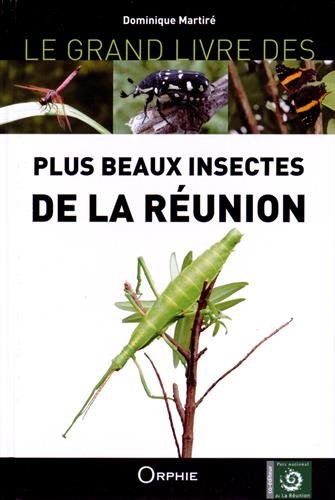Le  grand livre des plus beaux insectes de La Réunion
