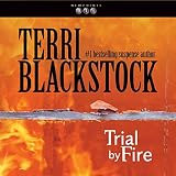 Trial by Fire: Newpointe 911 Series, Book 4 by