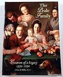 The Peale Family : Creation of a Legacy, 1770-1870, , 0789202484