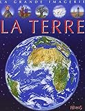 La Grande Imagerie Fleurus: LA Terre (French Edition) by 