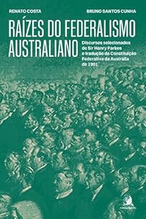 Livro Raízes do Federalismo Australiano: discursos selecionados de Sir Henry Parkes