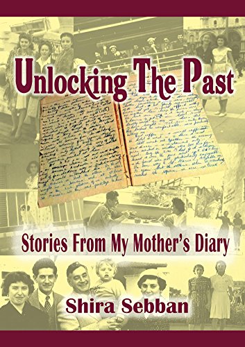 Unlocking The Past: Stories From My Mother's Diary by Shira Sebban