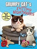 Grumpy Cat's Knitting Nightmares: More Than 15 Miserable Projects for You and Your Friends (Dover Knitting, Crochet, Tatting, Lace) by 