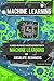 Machine Learning: A Hands-On, Project-Based Introduction to Machine Learning for Absolute Beginners: Mastering Engineering ML Systems using Scikit-Learn and TensorFlow