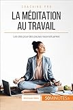 La méditation au travail: Les clés pour des pauses reconstituantes (Coaching pro t. 64) (French Edition) by Véronique Vesiez, 50Minutes.fr