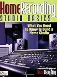 Home Recording Studio Basics: What You Need to Know to Build a Home Studio by