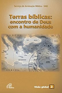 Livro Terras bíblicas: Encontro de Deus com a humanidade (Visão global Livro 2)