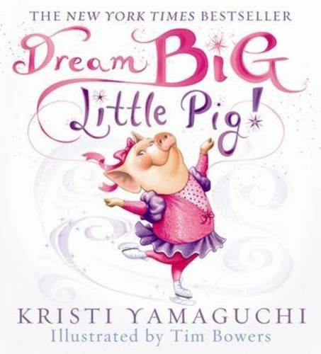 Dream Big, Little Pig!