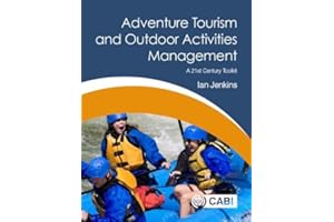 Adventure Tourism and Outdoor Activities Management: A 21st Century Toolkit