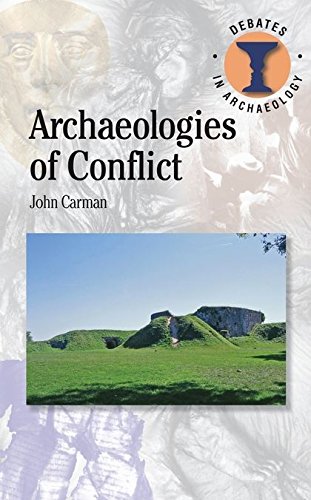 Archaeologies of Conflict (Debates in Archaeology)