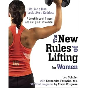 The-New-Rules-of-Lifting-for-Women-Lift-Like-a-Man-Look-Like-a-Goddess-Paperback--Illustrated-December-26-2009 The New Rules of Lifting for Women: Lift Like a Man, Look Like a Goddess